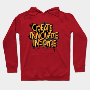 create inspire innovate Hoodie